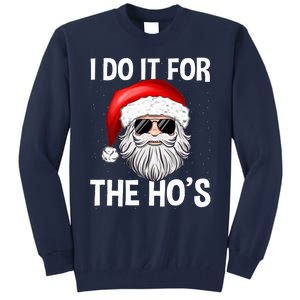 Ich Machs FüR Die HoS Santa Man Christmas Ich Machs FüR Die HoS Santa Man Chri Tall Sweatshirt