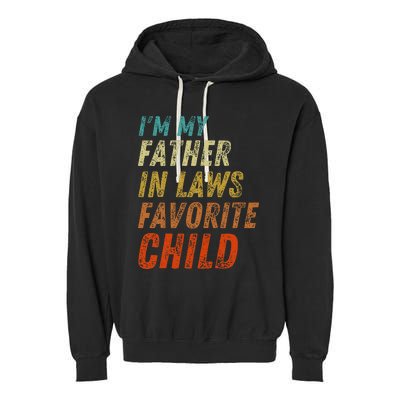 I'm My Father In Laws Favorite Child Father's Day Garment-Dyed Fleece Hoodie