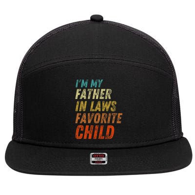 I'm My Father In Laws Favorite Child Father's Day 7 Panel Mesh Trucker Snapback Hat