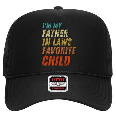 I'm My Father In Laws Favorite Child Father's Day High Crown Mesh Back Trucker Hat