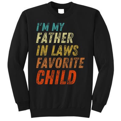 I'm My Father In Laws Favorite Child Father's Day Sweatshirt