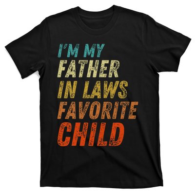 I'm My Father In Laws Favorite Child Father's Day T-Shirt