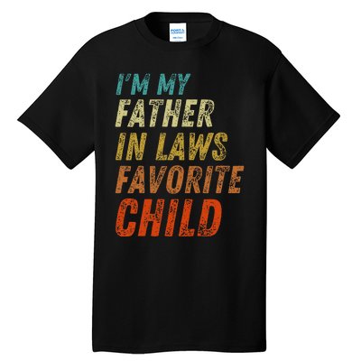 I'm My Father In Laws Favorite Child Father's Day Tall T-Shirt