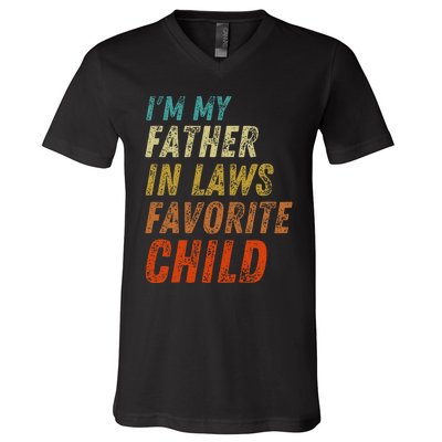 I'm My Father In Laws Favorite Child Father's Day V-Neck T-Shirt