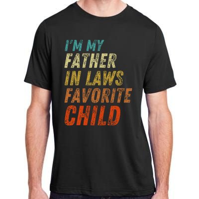 I'm My Father In Laws Favorite Child Father's Day Adult ChromaSoft Performance T-Shirt