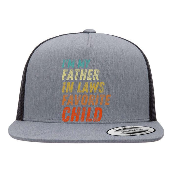 I'm My Father In Laws Favorite Child Father's Day Flat Bill Trucker Hat