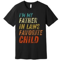 I'm My Father In Laws Favorite Child Father's Day Premium T-Shirt