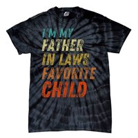 I'm My Father In Laws Favorite Child Father's Day Tie-Dye T-Shirt