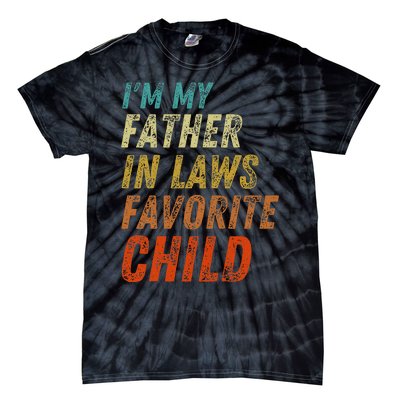 I'm My Father In Laws Favorite Child Father's Day Tie-Dye T-Shirt