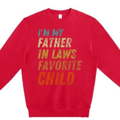 I'm My Father In Laws Favorite Child Father's Day Premium Crewneck Sweatshirt