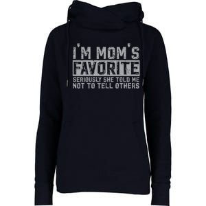 IM MomS Favorite Seriously She Told Me Not To Tell Others Womens Funnel Neck Pullover Hood