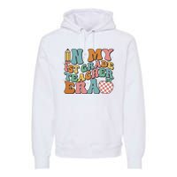 In My First Grade Era Back To School 1st Grade Premium Hoodie