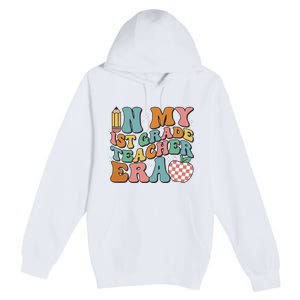 In My First Grade Era Back To School 1st Grade Premium Pullover Hoodie