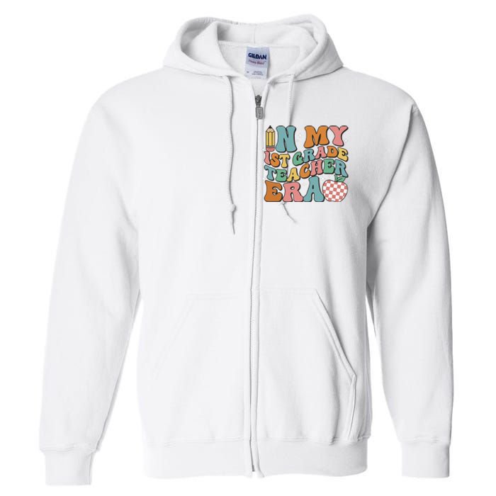 In My First Grade Era Back To School 1st Grade Full Zip Hoodie