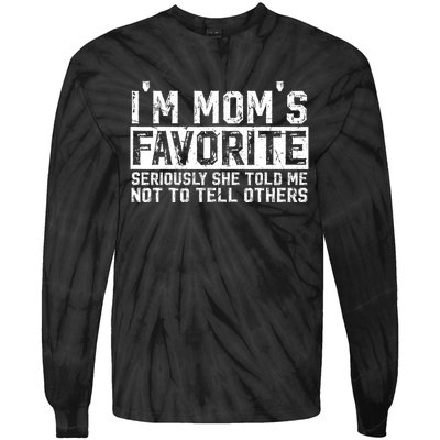 IM MomS Favorite Seriously She Told Me Not To Tell Others Tie-Dye Long Sleeve Shirt