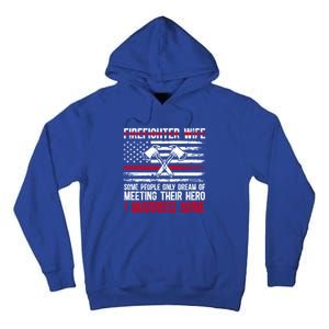 I Married Firefighter Wife Of A Fire Wife Fire Wife Gift Tall Hoodie