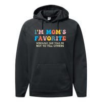 IM MomS Favorite Seriously She Told Me Not To Tell Others Performance Fleece Hoodie