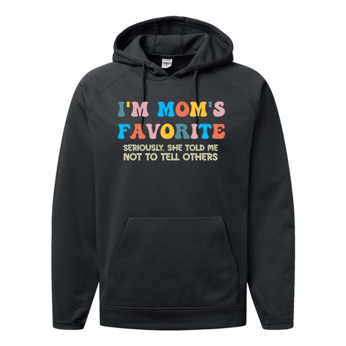 IM MomS Favorite Seriously She Told Me Not To Tell Others Performance Fleece Hoodie