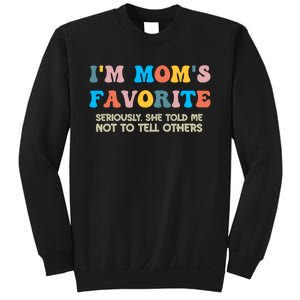 IM MomS Favorite Seriously She Told Me Not To Tell Others Sweatshirt