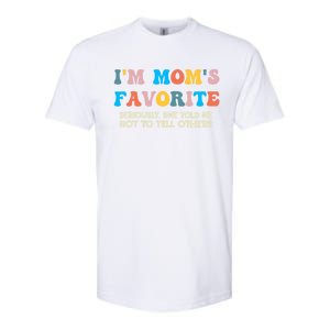 IM MomS Favorite Seriously She Told Me Not To Tell Others Softstyle CVC T-Shirt