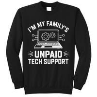 IM My FamilyS Unpaid Tech Support Sweatshirt
