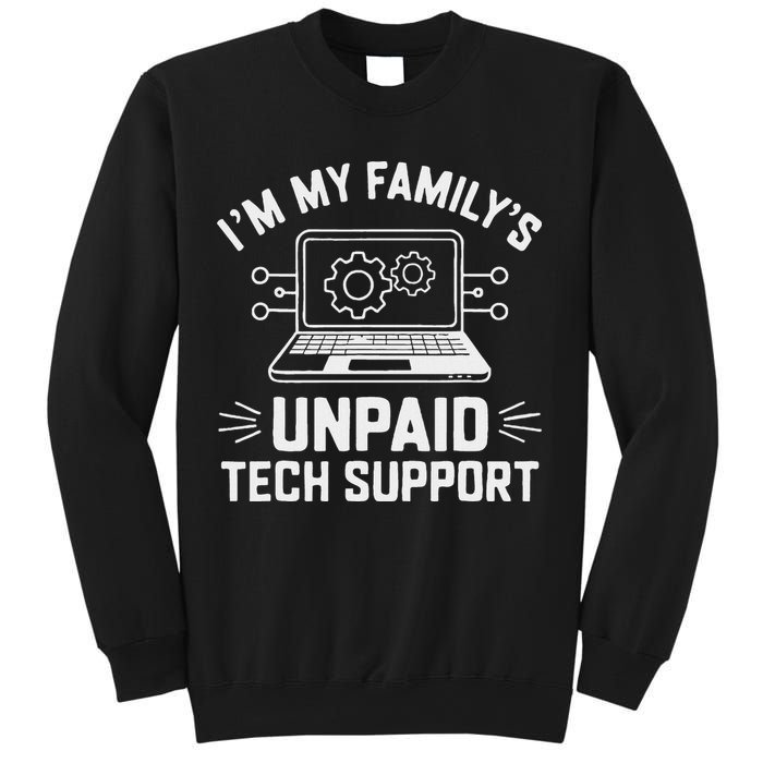 IM My FamilyS Unpaid Tech Support Sweatshirt