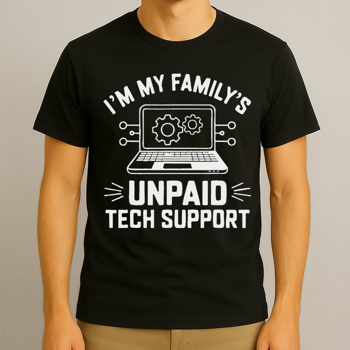 IM My FamilyS Unpaid Tech Support T-Shirt