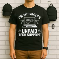 IM My FamilyS Unpaid Tech Support T-Shirt