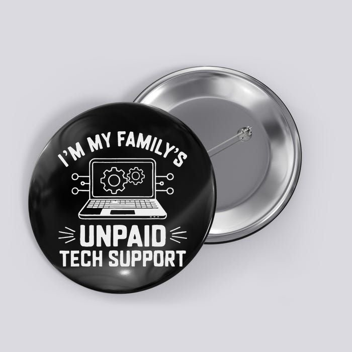 IM My FamilyS Unpaid Tech Support Button