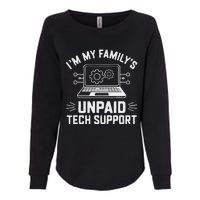 IM My FamilyS Unpaid Tech Support Womens California Wash Sweatshirt