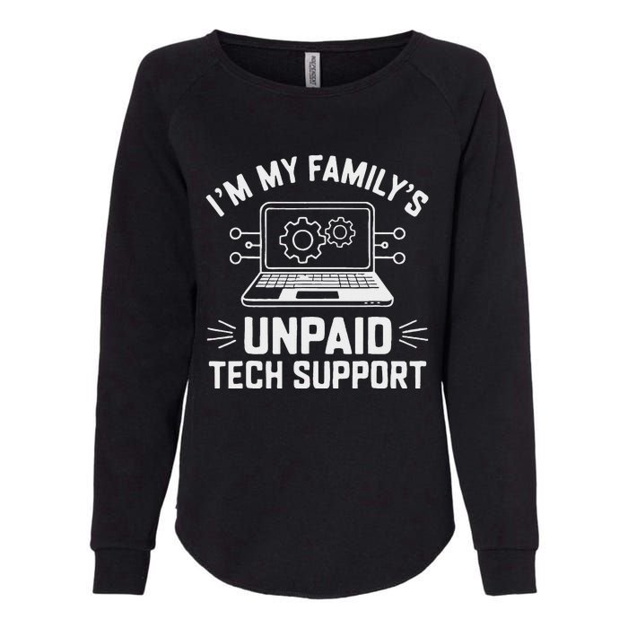 IM My FamilyS Unpaid Tech Support Womens California Wash Sweatshirt