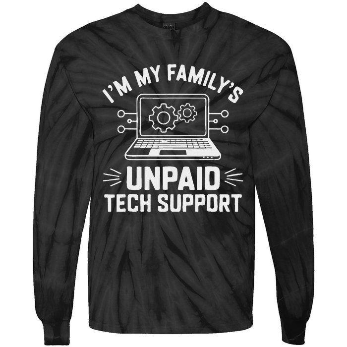 IM My FamilyS Unpaid Tech Support Tie-Dye Long Sleeve Shirt