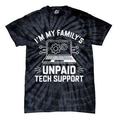 IM My FamilyS Unpaid Tech Support Tie-Dye T-Shirt