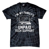 IM My FamilyS Unpaid Tech Support Tie-Dye T-Shirt