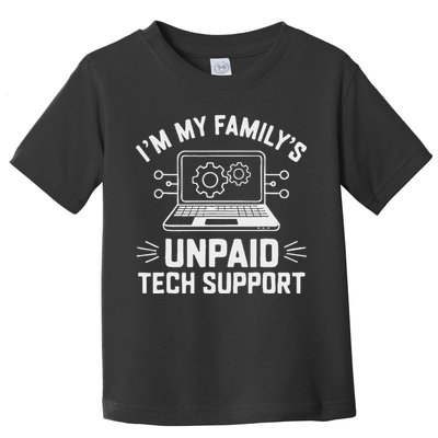 IM My FamilyS Unpaid Tech Support Toddler T-Shirt