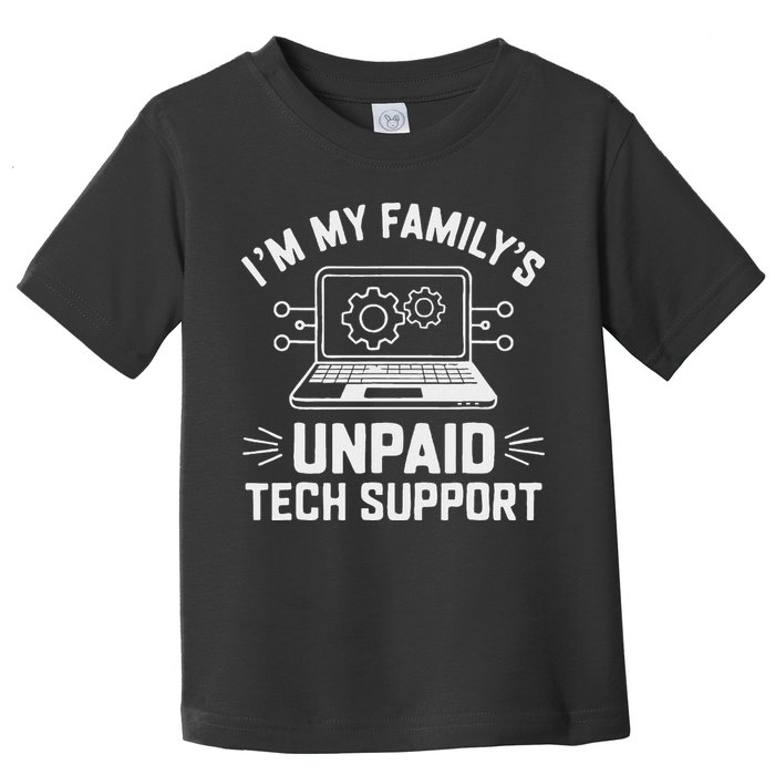 IM My FamilyS Unpaid Tech Support Toddler T-Shirt
