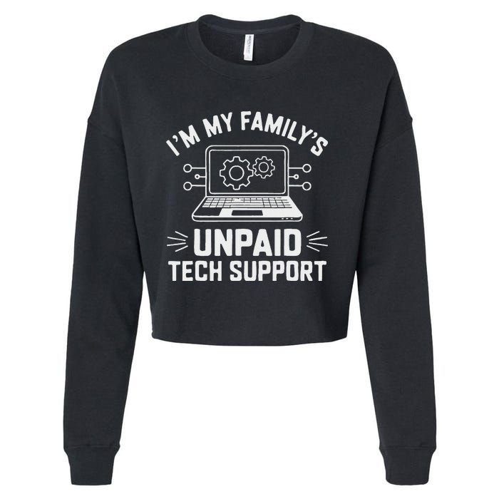 IM My FamilyS Unpaid Tech Support Cropped Pullover Crew