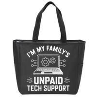 IM My FamilyS Unpaid Tech Support Zip Tote Bag