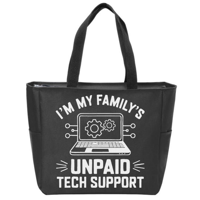 IM My FamilyS Unpaid Tech Support Zip Tote Bag