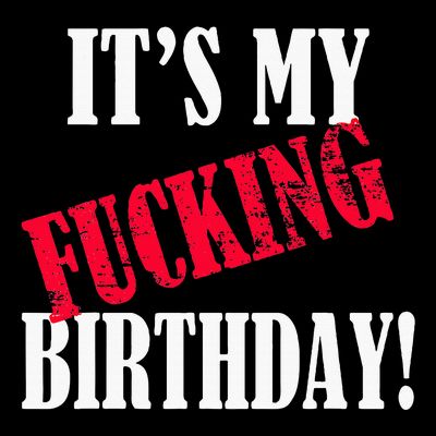 ItS My Fucking Birthday Funny Birthday Party Fuck Bday T-Shirt