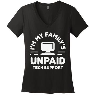 IM My FamilyS Unpaid Tech Support Funny Computer Engineer Women's V-Neck T-Shirt