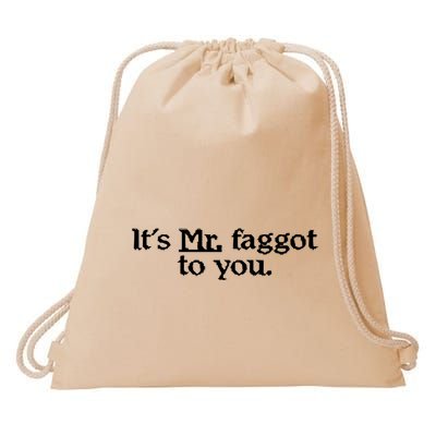 ItS Mr. Faggot To You Drawstring Bag
