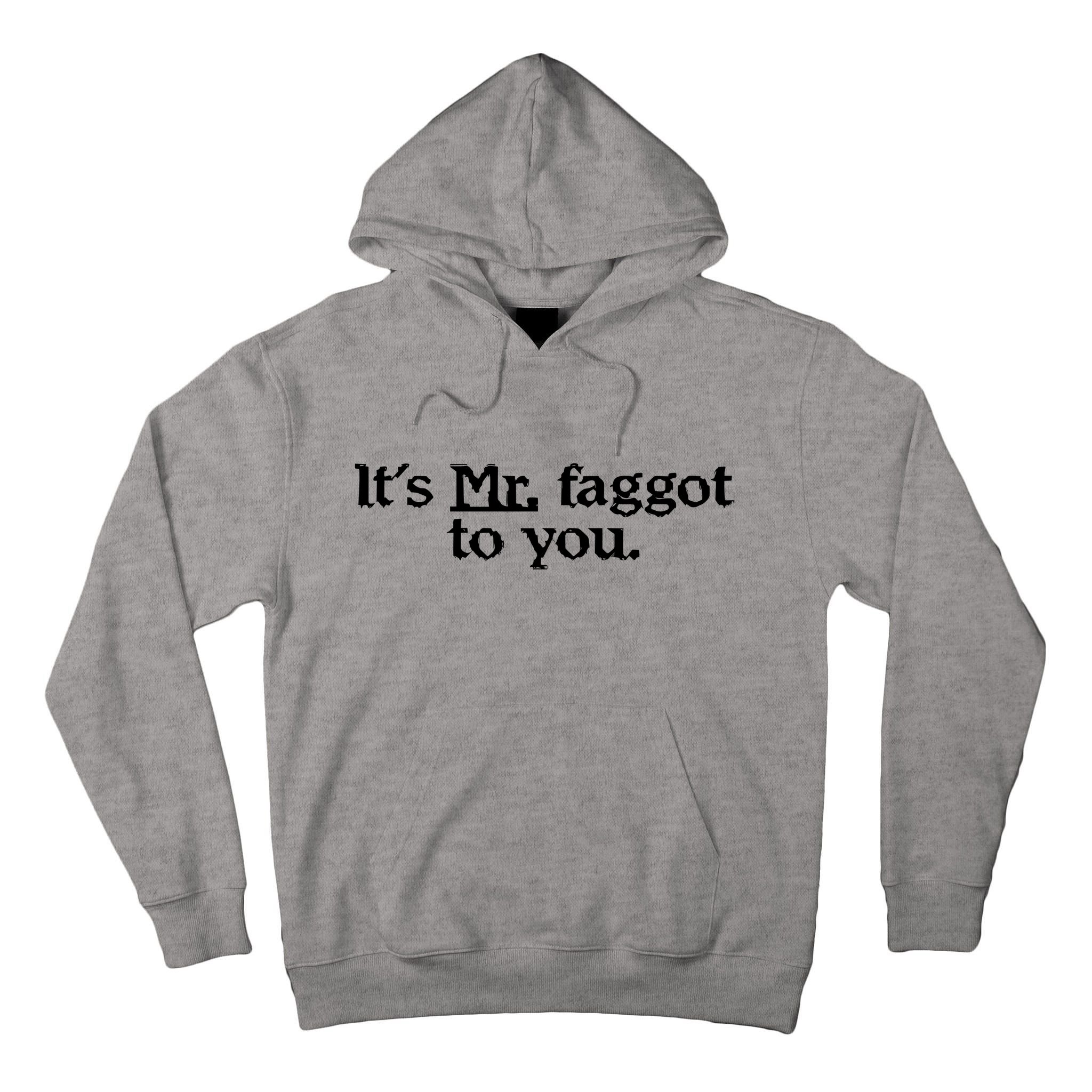ItS Mr. Faggot To You Tall Hoodie