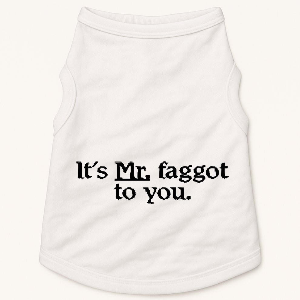 ItS Mr. Faggot To You Doggie Tank