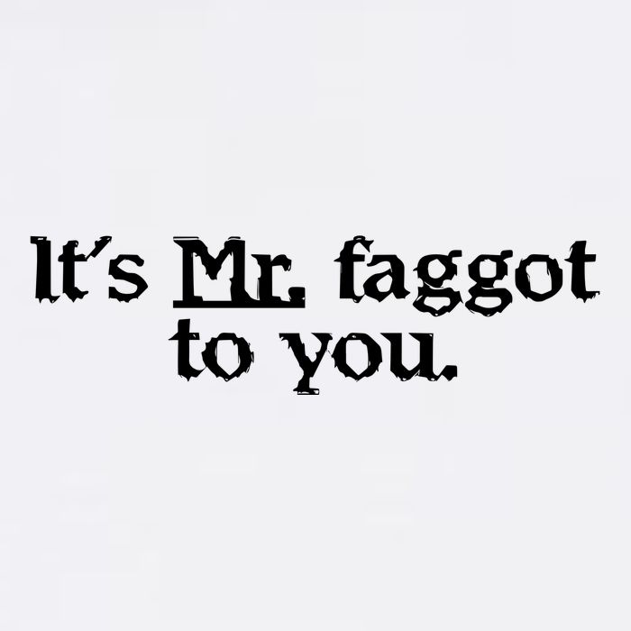 ItS Mr. Faggot To You Sweatshirt