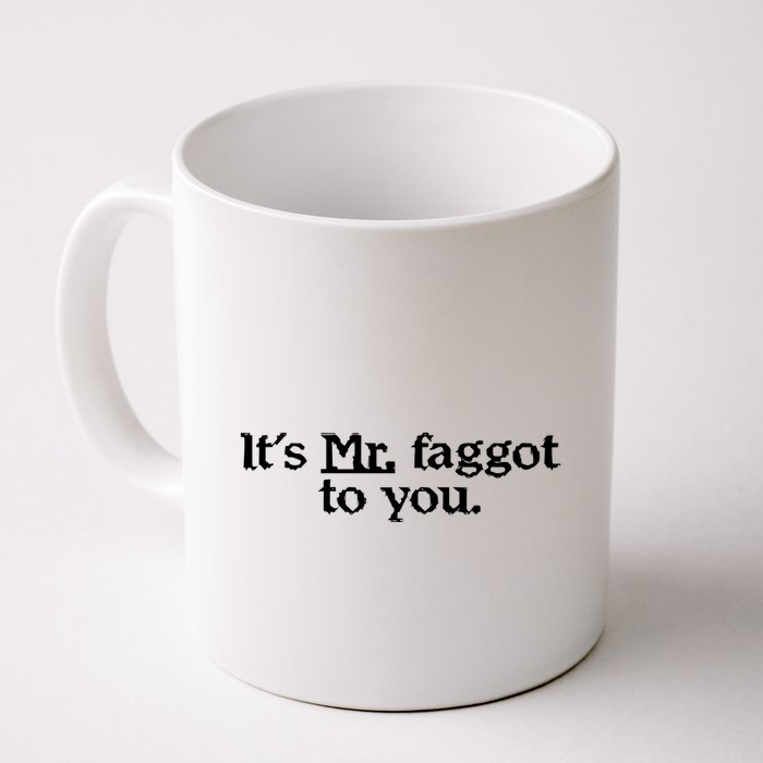 ItS Mr. Faggot To You Mug