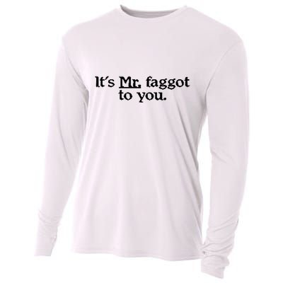 ItS Mr. Faggot To You Cooling Performance Long Sleeve Crew