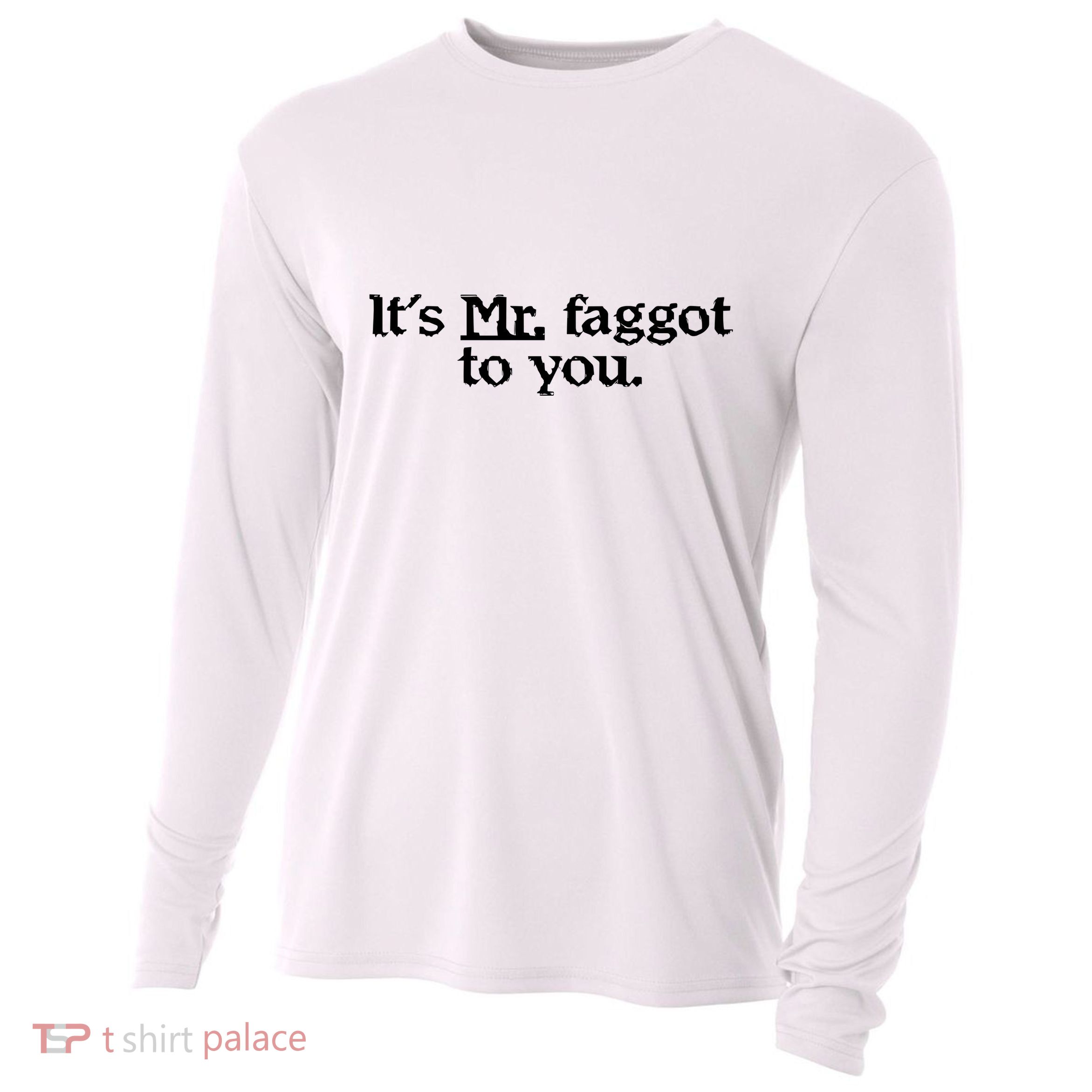 ItS Mr. Faggot To You Cooling Performance Long Sleeve Crew