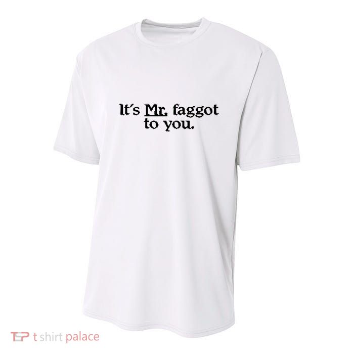 ItS Mr. Faggot To You Youth Performance Sprint T-Shirt