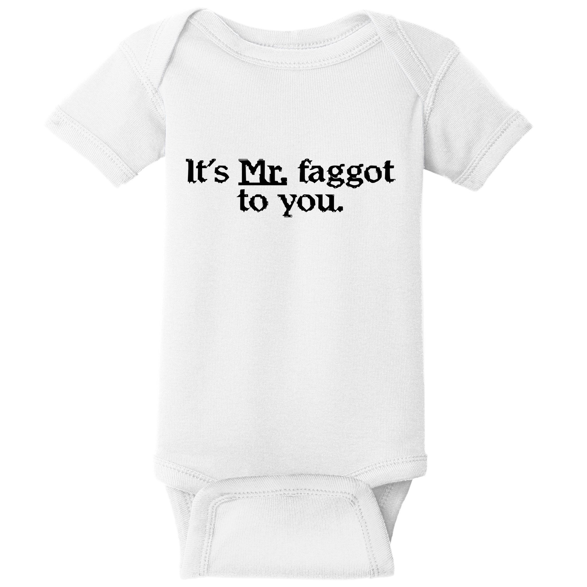 ItS Mr. Faggot To You Baby Bodysuit